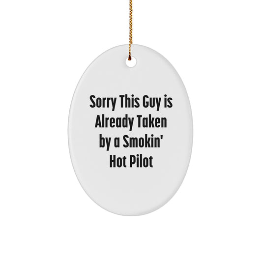 Funny Pilot Oval Ornament, Sorry This Guy Is Already Taken By A Smokin' Hot Pilot, Christmas Unique Gift for Him from Friends, Unique Present for Pilot Lovers - Image 1