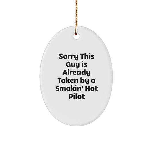 Pilot Gifts for Christmas - Sorry This Guy Is Already Taken By A Smokin' Hot Pilot Oval Ornament, Funny Pilot Quote, White Oval Shaped, for Men, Women, Friends, Coworkers, Family - Image 1