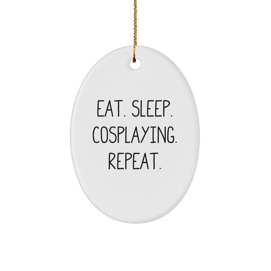 Funny Cosplaying Gifts for Men, Women, and Friends - Eat. Sleep. Cosplaying. Repeat. Oval Ornament for Christmas - Image 1