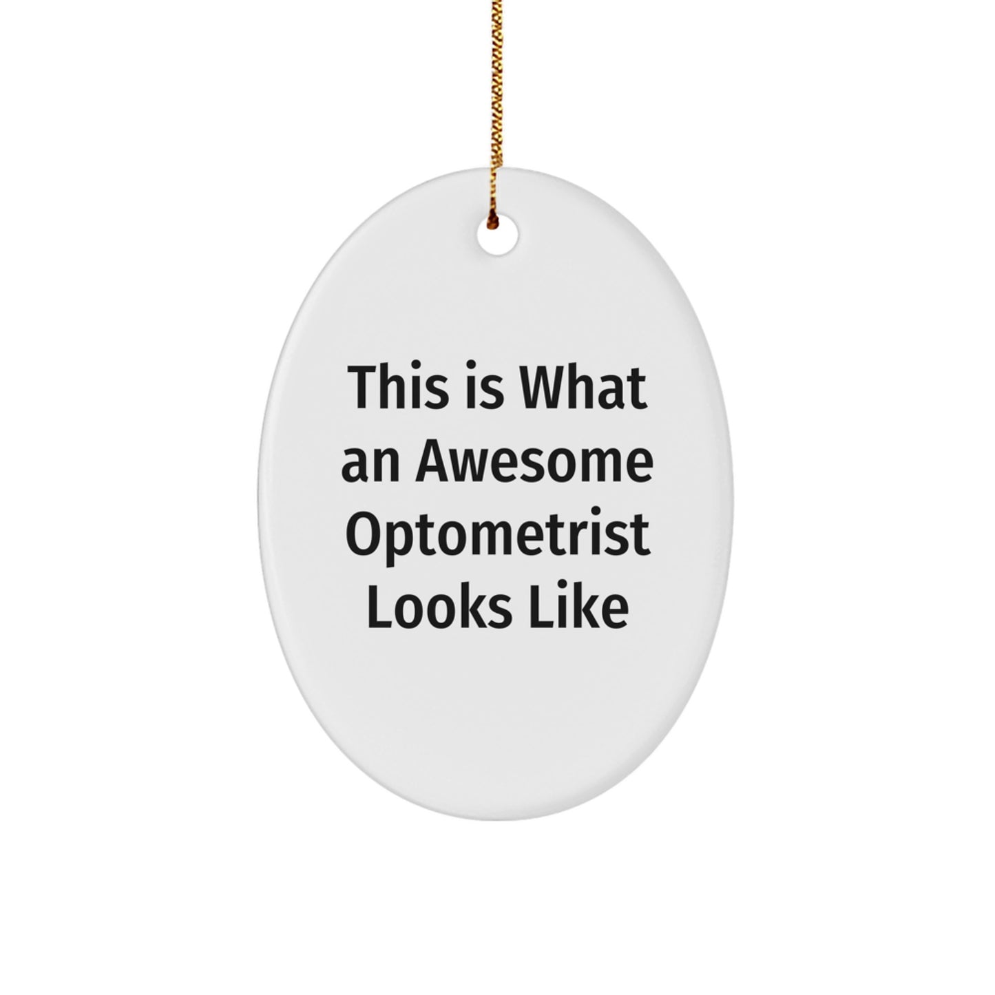 Funny Optometrist Gifts from Friends - This Is What An Awesome Optometrist Looks Like Oval Ornament for Christmas - Image 1