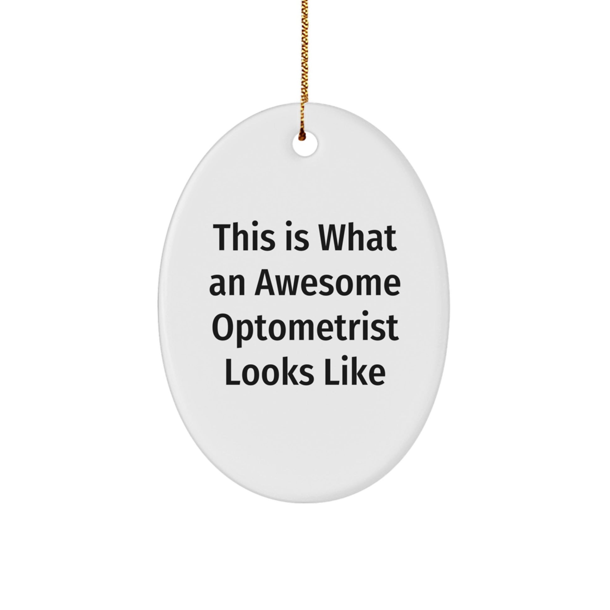 Funny Optometrist Gifts from Friends - This Is What An Awesome Optometrist Looks Like Oval Ornament for Christmas - Image 1