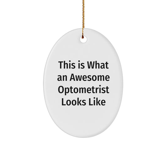 Funny Optometrist Gifts from Friends - This Is What An Awesome Optometrist Looks Like Oval Ornament for Christmas - Image 1