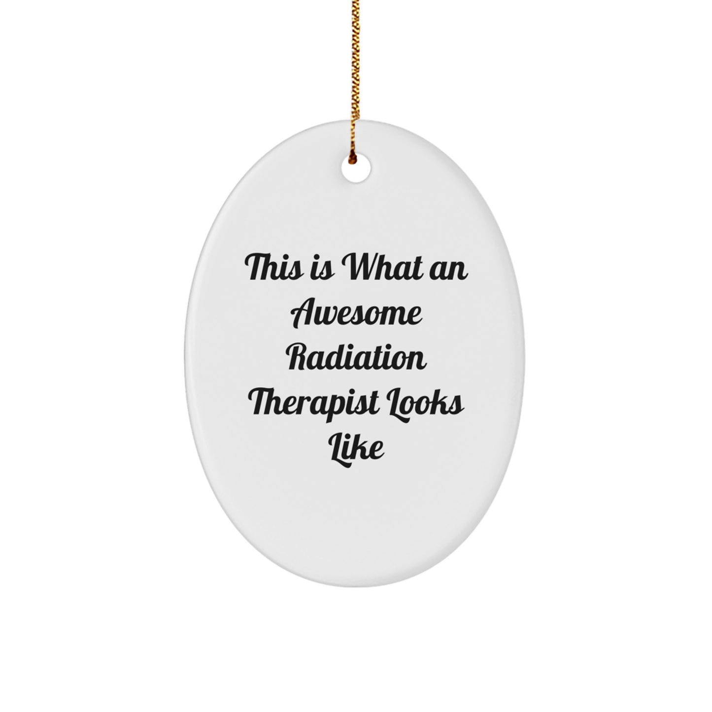 Funny Radiation Therapist Gifts from Friends for Christmas - This Is What Awesome Looks Like, Oval Ornament - Image 1