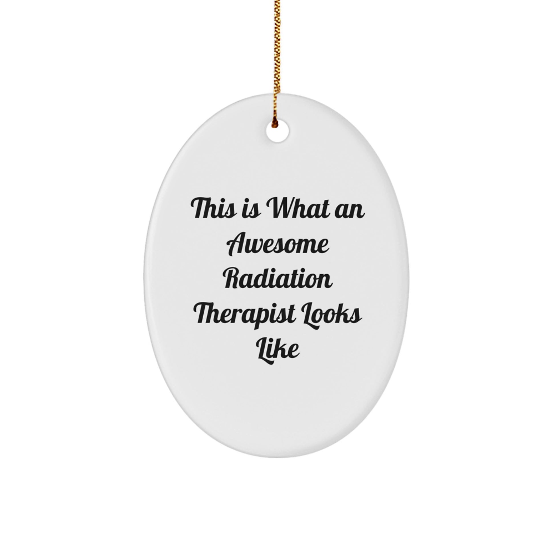 Funny Radiation Therapist Gifts from Friends for Christmas - This Is What Awesome Looks Like, Oval Ornament - Image 1