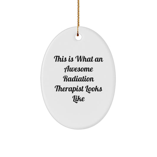 Funny Radiation Therapist Gifts from Friends for Christmas - This Is What Awesome Looks Like, Oval Ornament - Image 1