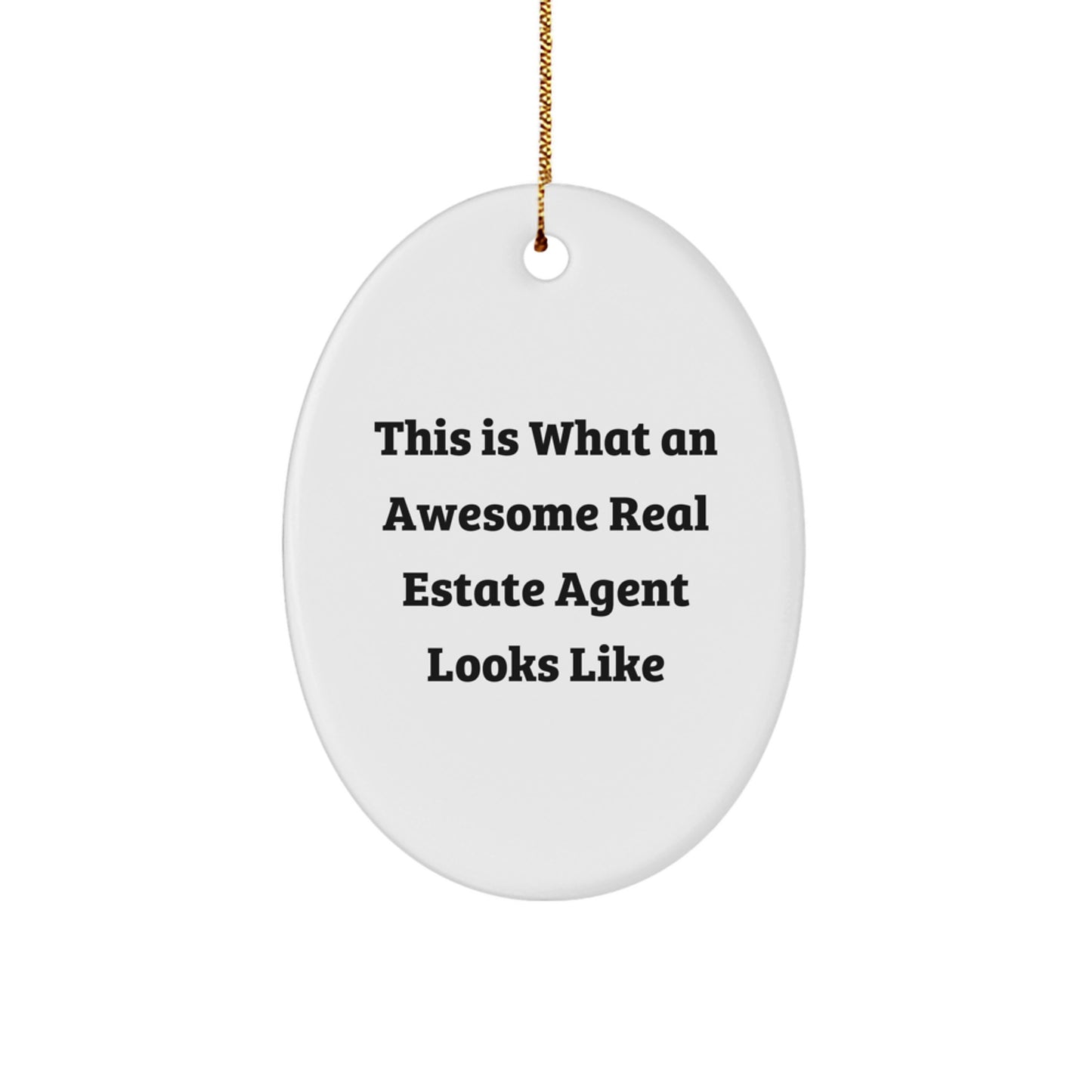 Funny Real Estate Agent Gifts from Men - This Is What Awesome Looks Like, Oval Ornament for Real Estate Agent's Office, Gifts for Real Estate Agent, Christmas Unique Gifts - Image 1