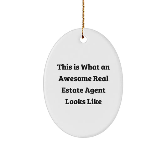 Funny Real Estate Agent Gifts from Men - This Is What Awesome Looks Like, Oval Ornament for Real Estate Agent's Office, Gifts for Real Estate Agent, Christmas Unique Gifts - Image 1