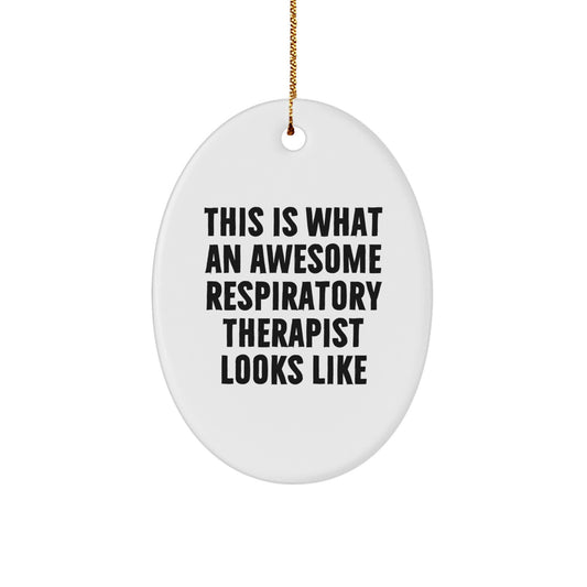 Respiratory Therapist Gifts, This Is What An Awesome Looks Like, Oval Ornament, Christmas Unique Gifts from Friends - Image 1