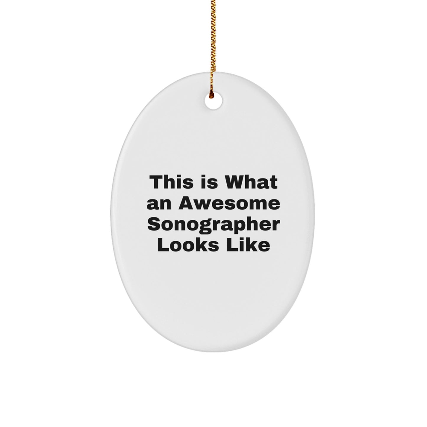 Sonographer Gifts from Friends, 'This Is What An Awesome Sonographer Looks Like' Oval Ornament, Unique Christmas Unique Gifts for Her, Him, Men, Women, Coworkers, Family - Image 1