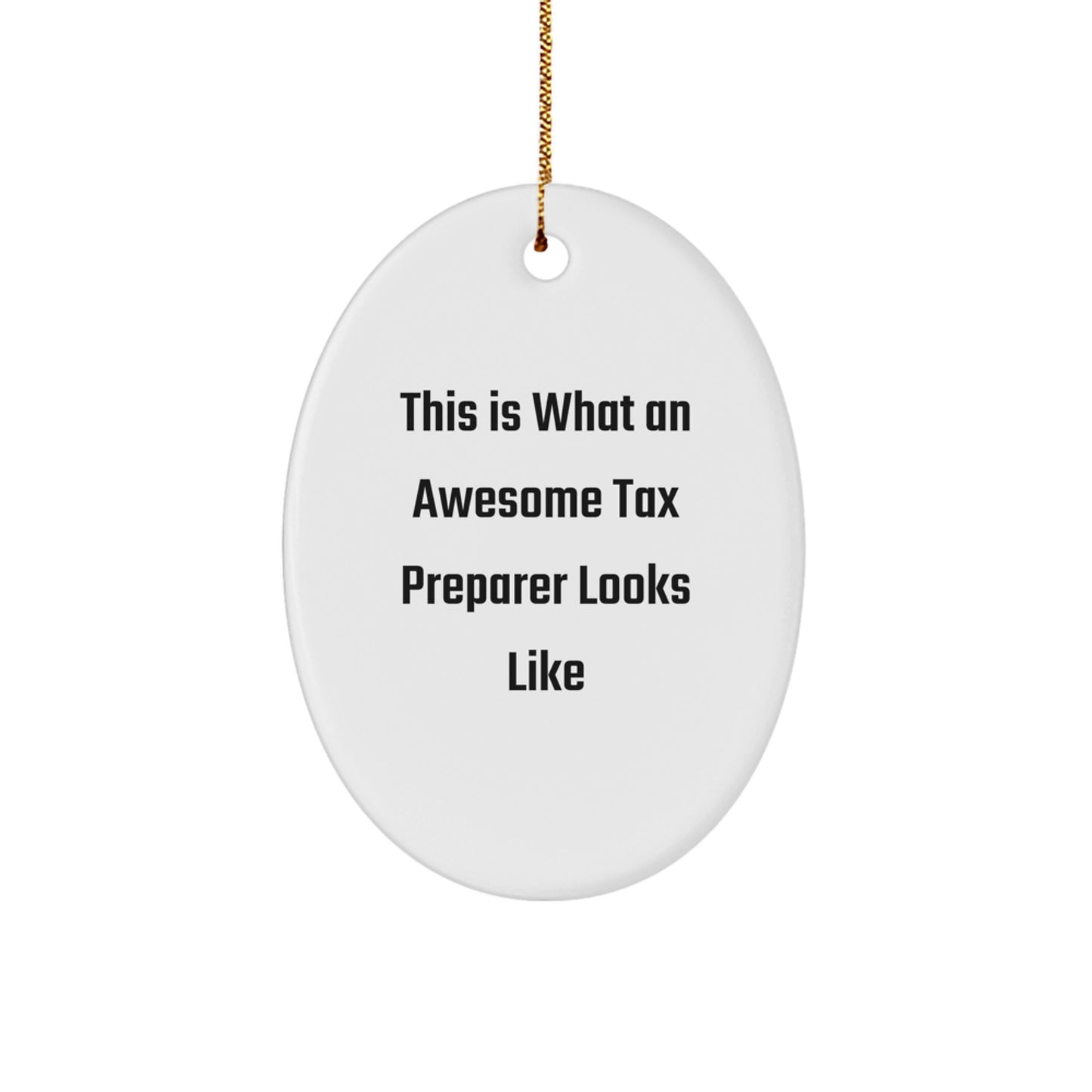 Tax Preparer Gifts from Friends for Christmas - This Is What An Awesome Tax Preparer Looks Like Oval Ornament - Image 1