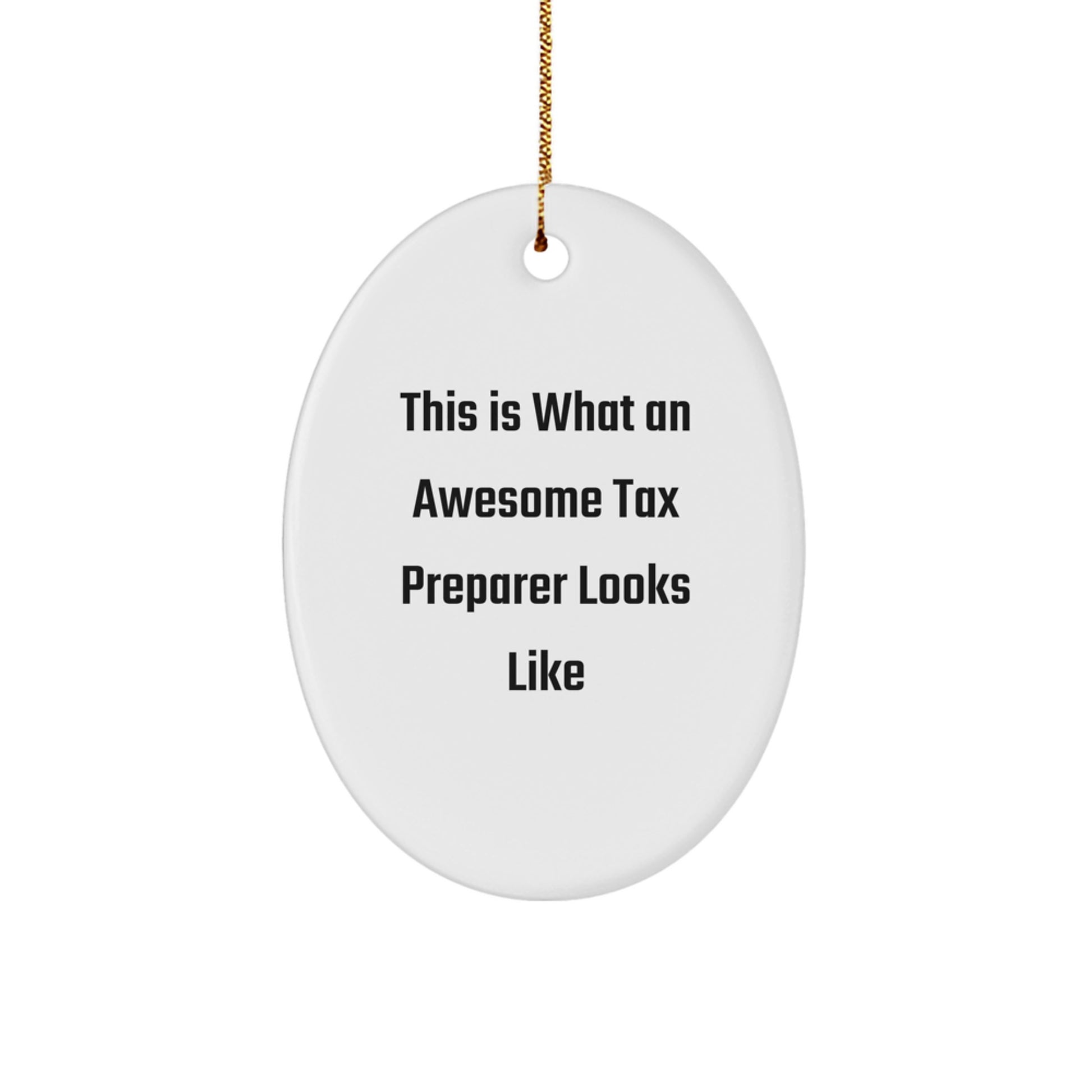 Tax Preparer Gifts from Friends for Christmas - This Is What An Awesome Tax Preparer Looks Like Oval Ornament - Image 1