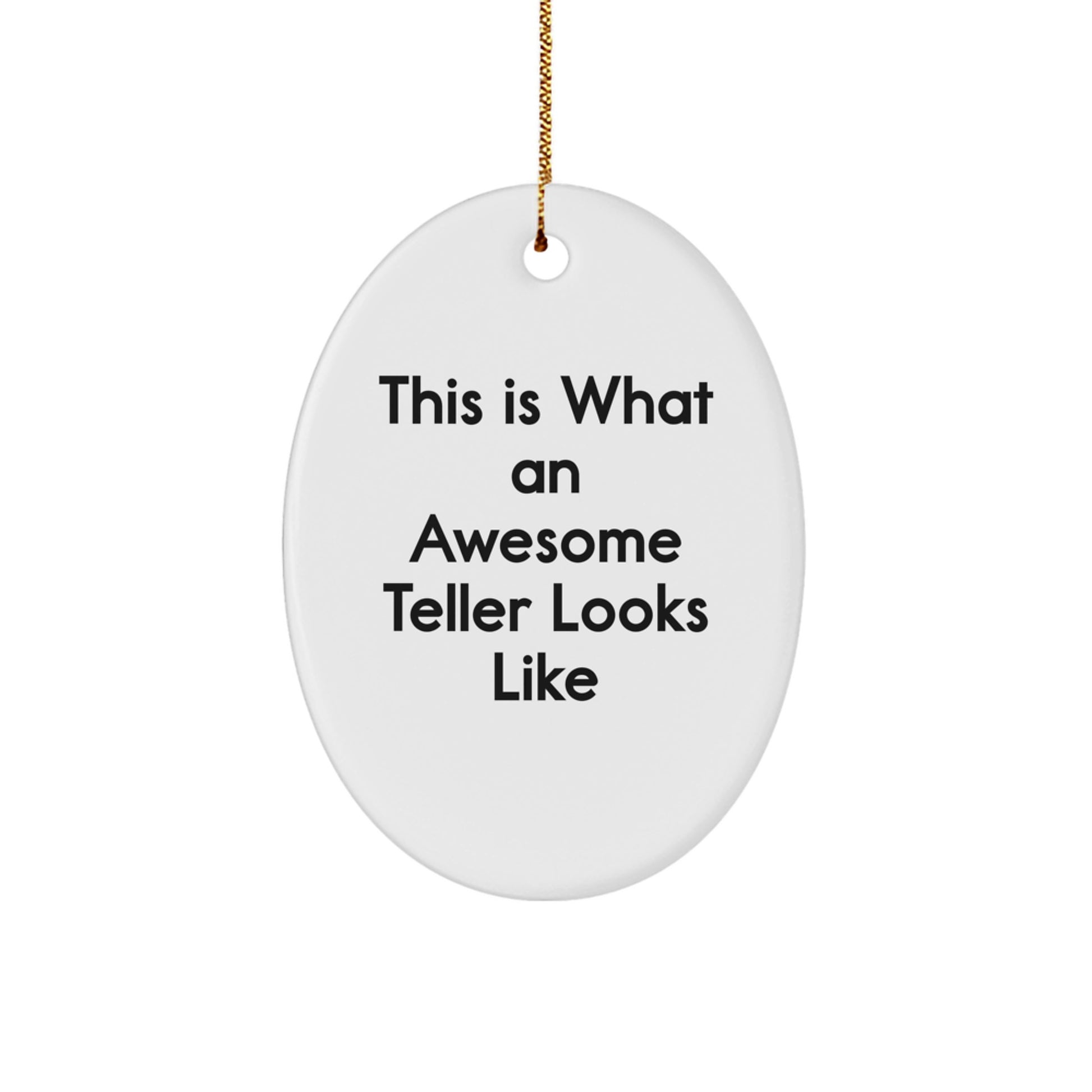 Funny Teller Gifts from Friends - This Is What An Awesome Teller Looks Like Oval Ornament, Christmas Unique Gifts for Teller, Unique Oval Shaped MDF Decorations with Gold Cord - Image 1