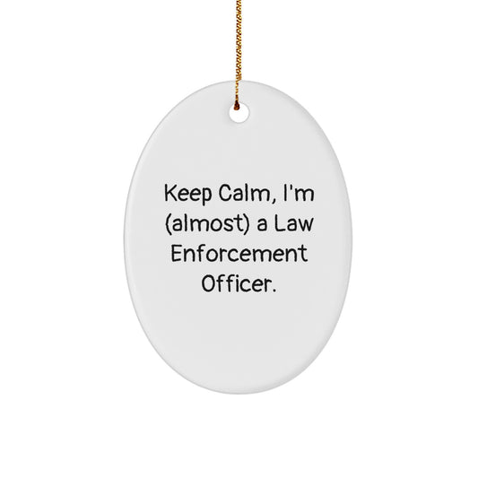 Funny Law Enforcement Officer Gifts, Keep Calm Oval Ornament, Christmas Unique Gifts from Friends to Law Enforcement Officer - Image 1