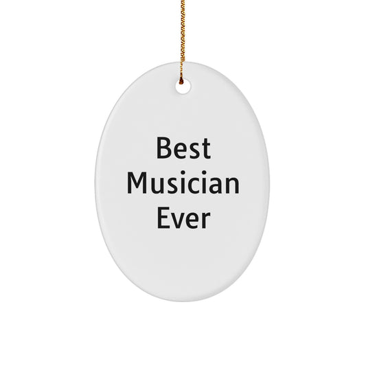 Funny Musician Gifts for Christmas - Best Musician Ever Oval Ornament from Friends - Image 1