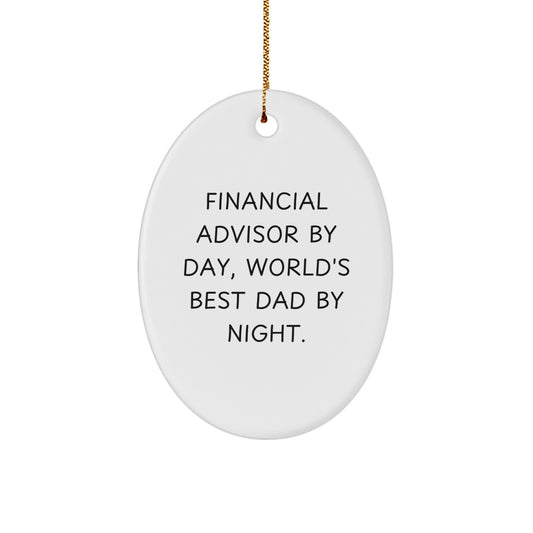 Financial Advisor Gifts, Oval Ornament, Funny Quote, 'By Day, World's Best Dad By Night.' Gifts from Dad to Financial Advisor, Christmas Unique Gifts - Image 1