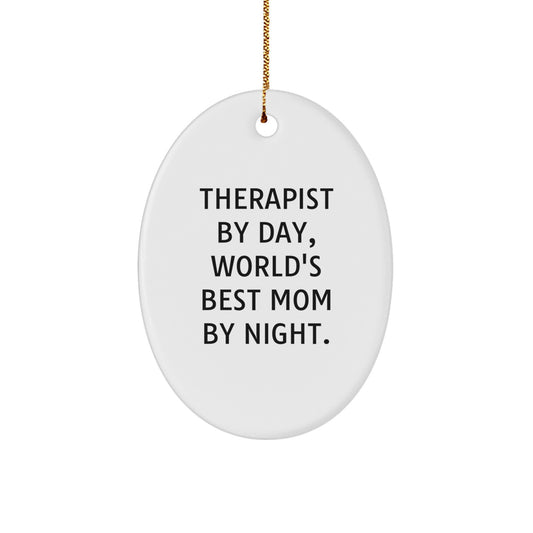 Therapist Gifts from Loved Ones, Funny Oval Ornament for Christmas - 'Therapist By Day, World's Best Mom By Night.' - Image 1