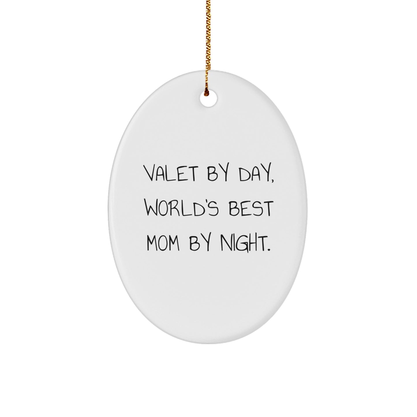 Gifts from Friends and Family for Valets - 'Valet By Day, World's Best Mom By Night.' Oval Ornament, Funny Christmas Unique Gift for Him - Image 1