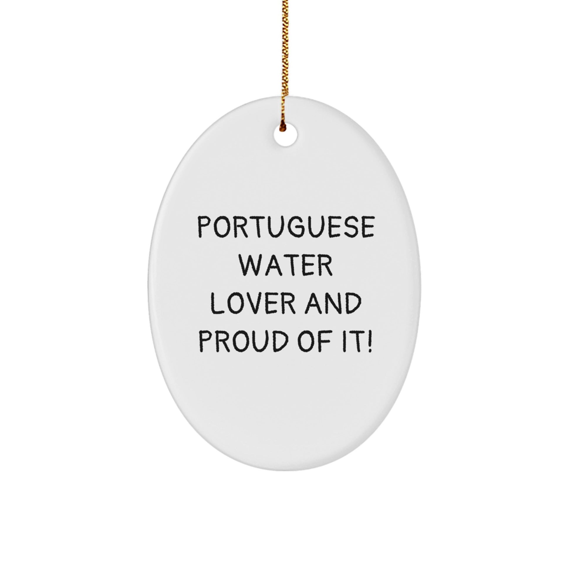Portuguese Water Dog Lovers Gifts from Friends, Funny Oval Ornament for Christmas, Portuguese Water Lover Quote, Unique Presents for Dog Owners, Gifts for Men, Women, and Family - Image 1