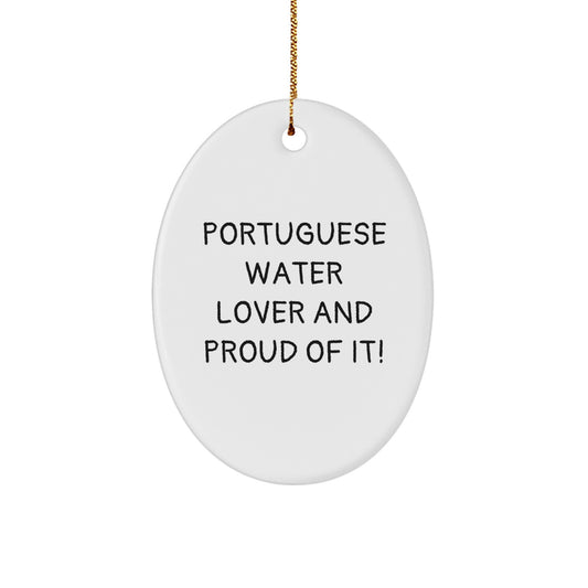 Portuguese Water Dog Lovers Gifts from Friends, Funny Oval Ornament for Christmas, Portuguese Water Lover Quote, Unique Presents for Dog Owners, Gifts for Men, Women, and Family - Image 1