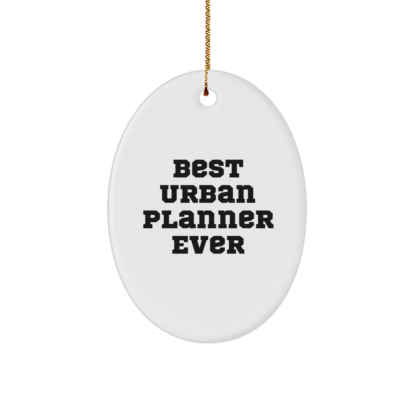 Funny Urban Planner Gifts from Friends - 'Best Urban Planner Ever' Oval Ornament for Christmas - Image 1