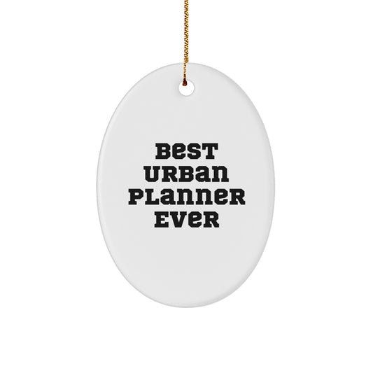 Funny Urban Planner Gifts from Friends - 'Best Urban Planner Ever' Oval Ornament for Christmas - Image 1
