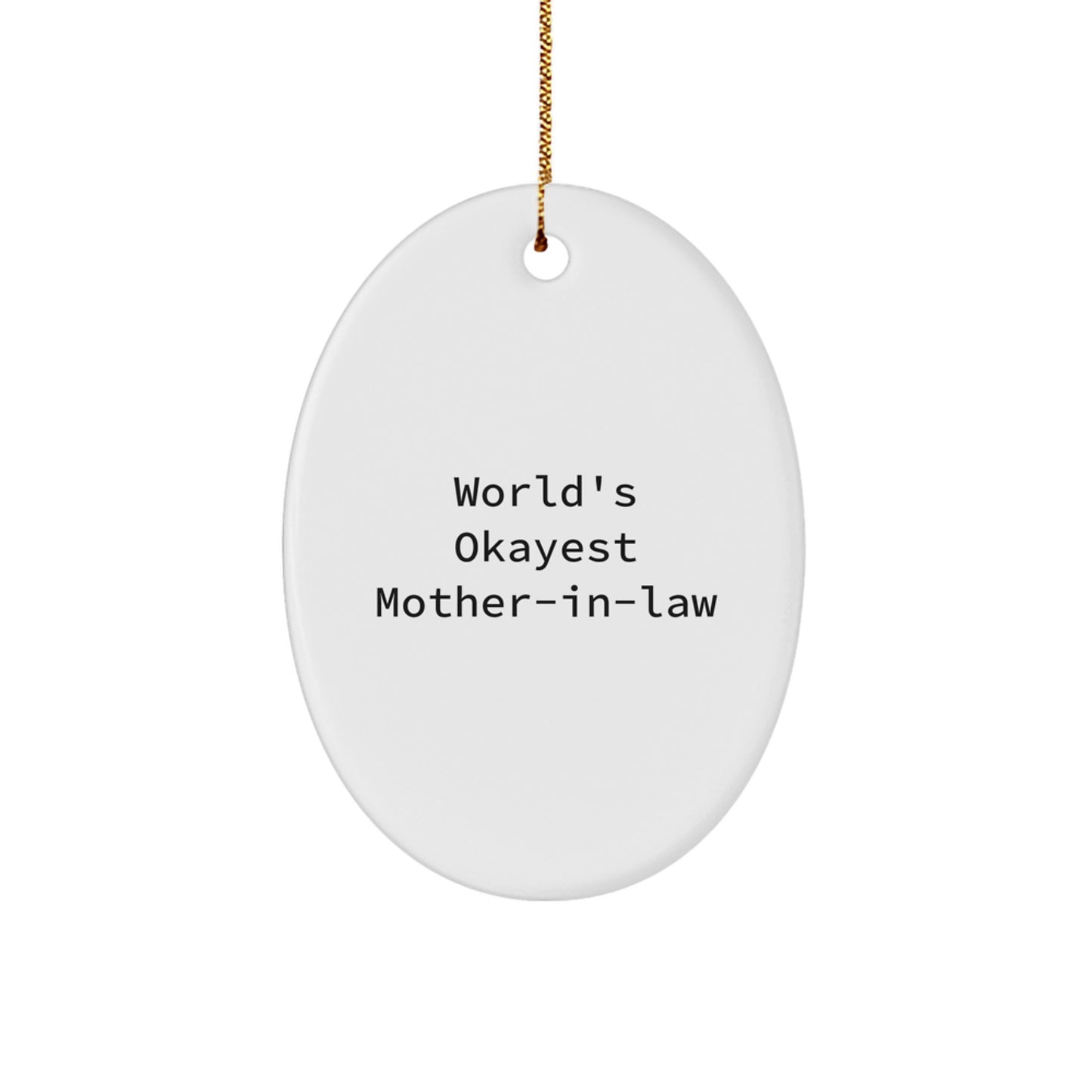 Funny Mom-in-law Gifts for Christmas - 'World's Okayest Mom-in-law' Oval Ornament from Friends and Family - Image 1