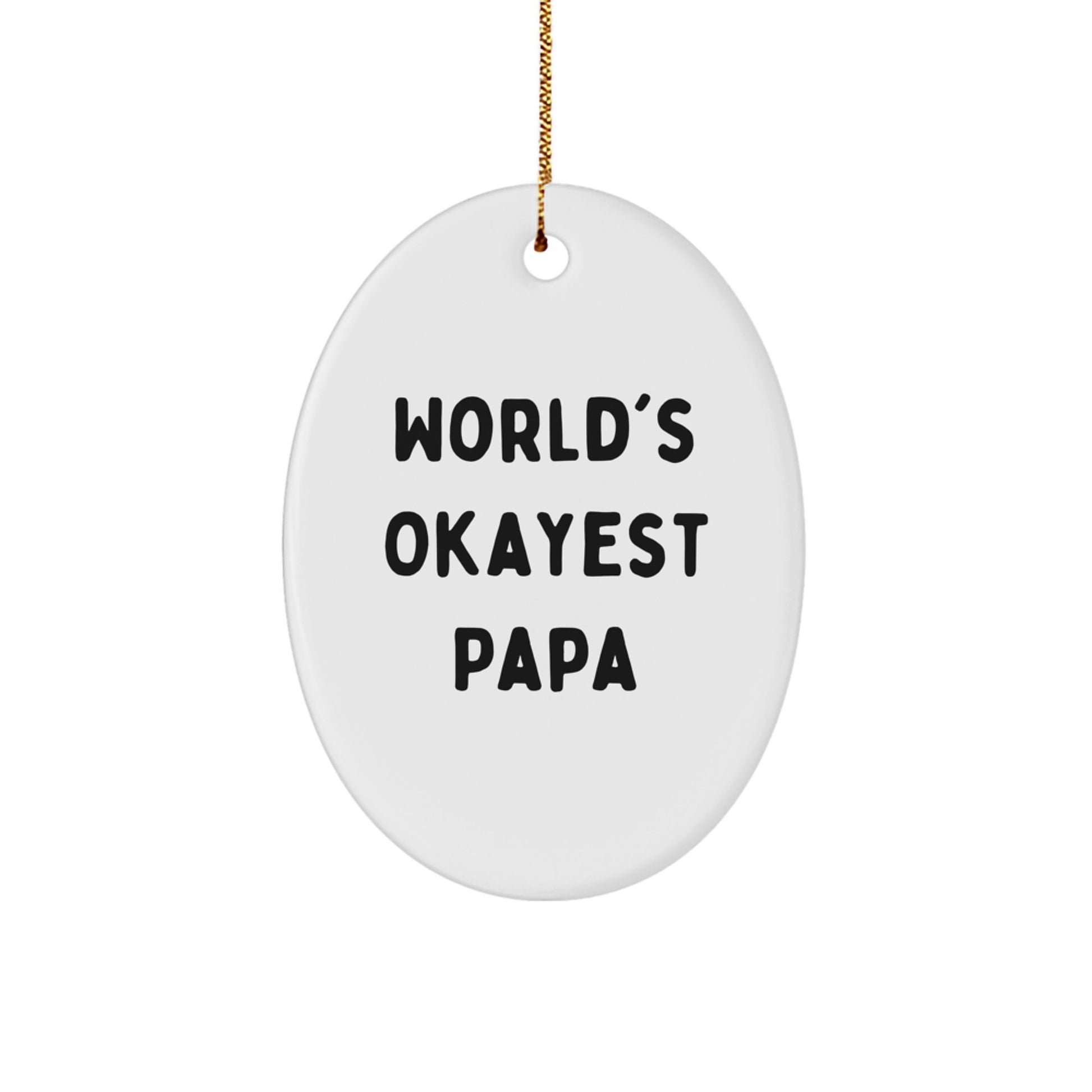 World's Okayest Papa Oval Ornament, Funny Papa Gifts for Men, Oval Ornament for Papa, Gifts from Family, Christmas Unique Gifts - Image 1