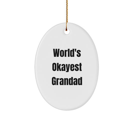 Funny Grandad Gifts from Family - World's Okayest Grandad Oval Ornament for Christmas Unique Present Ideas - Image 1