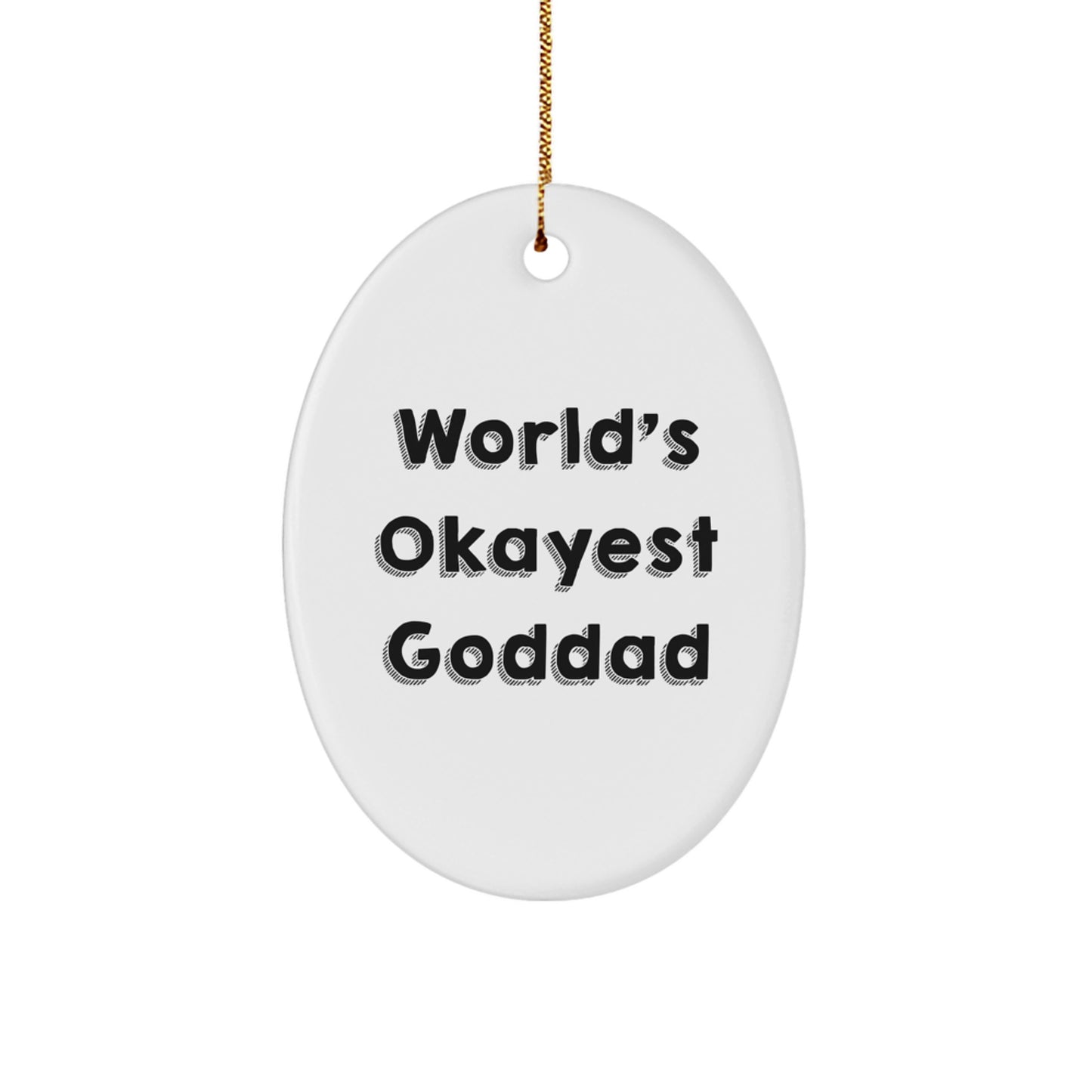Goddad Gifts from Friends & Family - World's Okayest Goddad Oval Ornament, Funny Quote, Christmas Decoration, Gifts for Him - Image 1