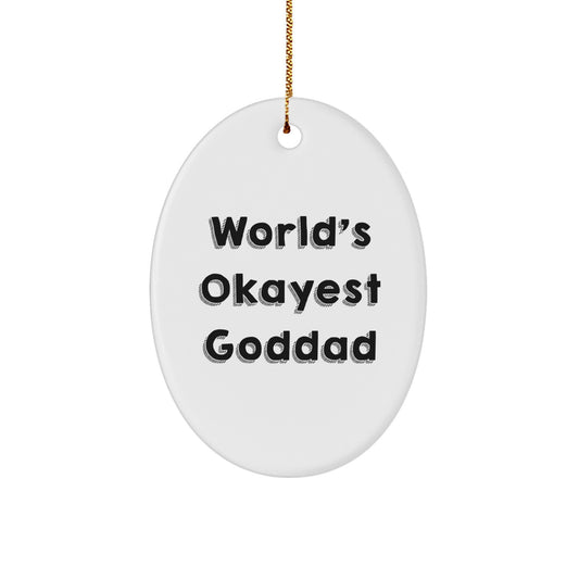 Goddad Gifts from Friends & Family - World's Okayest Goddad Oval Ornament, Funny Quote, Christmas Decoration, Gifts for Him - Image 1