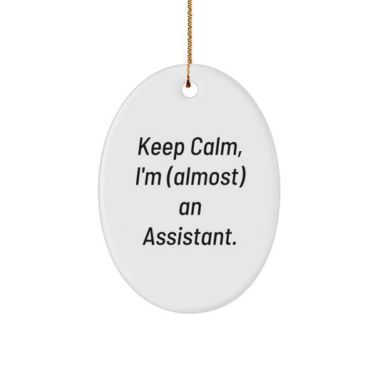 Funny Assistant Oval Ornament, Gifts from Friends to Assistant, Keep Calm I'm (almost) An Assistant., Oval Ornament for Christmas, Christmas Unique Gifts - Image 1