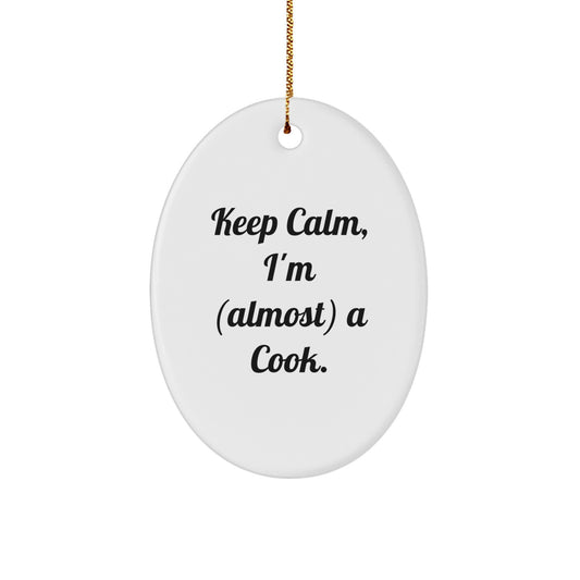 Funny Cook Gifts: Keep Calm, I'm (almost) A Cook. Oval Ornament for Christmas - Gifts from Friends to Family - Image 1