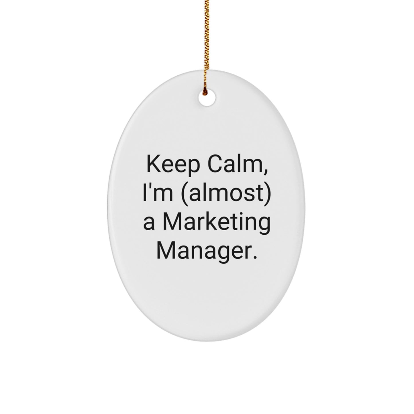 Marketing Manager Gifts, Keep Calm I'm (almost) A Marketing Manager Oval Ornament, Christmas Unique Gifts from Friends - Image 1