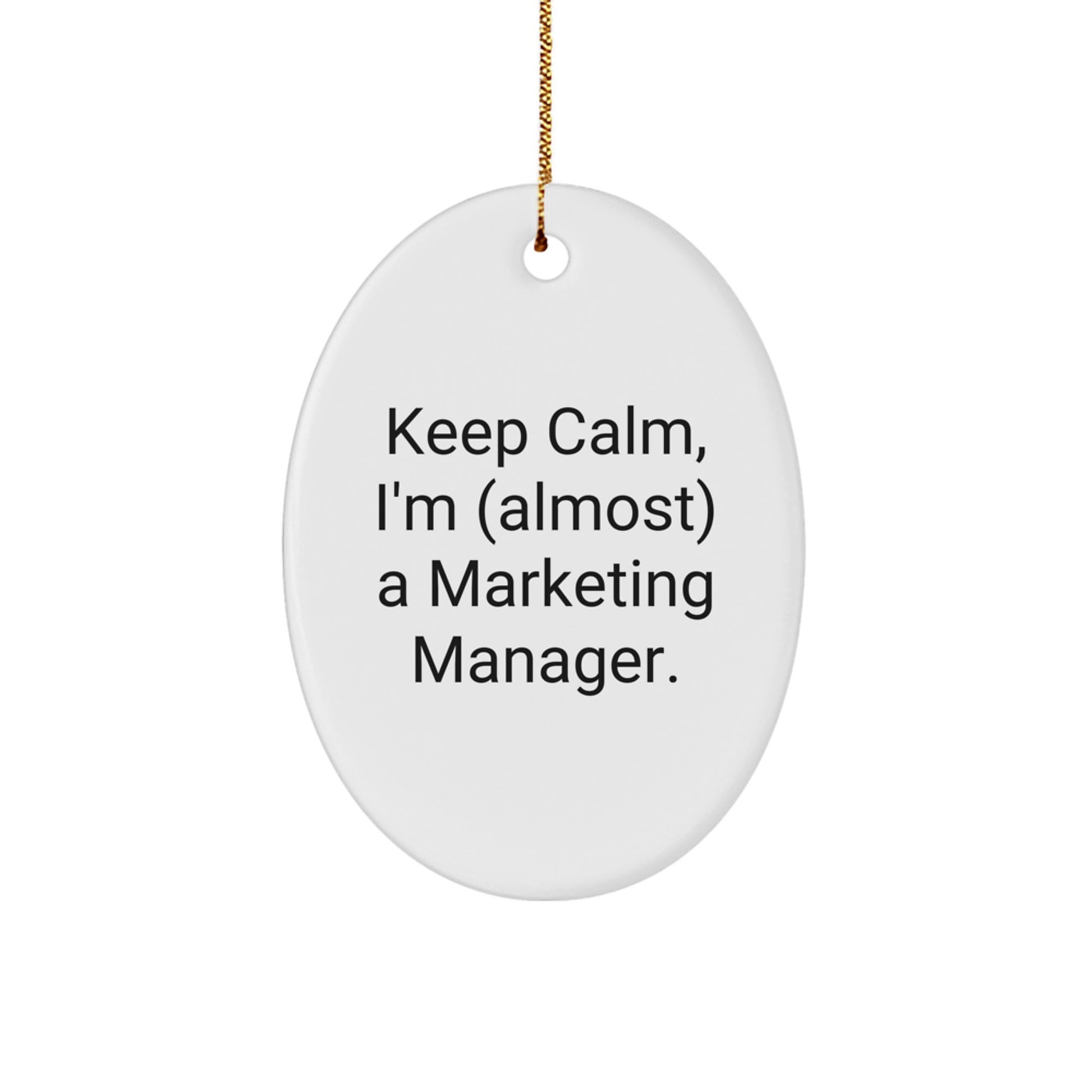 Marketing Manager Gifts, Keep Calm I'm (almost) A Marketing Manager Oval Ornament, Christmas Unique Gifts from Friends - Image 1