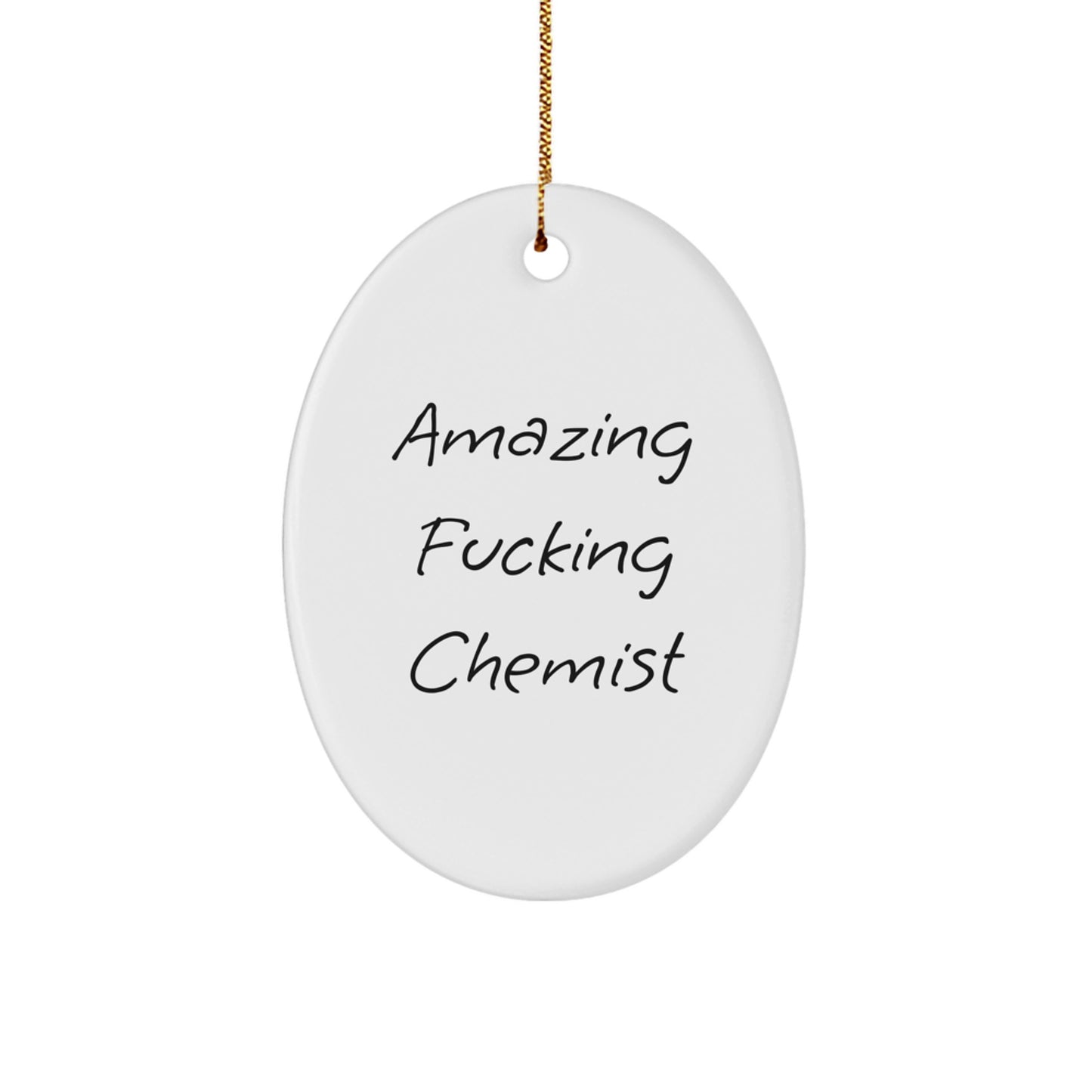 Funny Chemist Gifts, Amazing Quotes Oval Ornament for Chemist, Christmas Unique Gifts from Friends to Chemist, Durable MDF and Sublimation Printed - Image 1