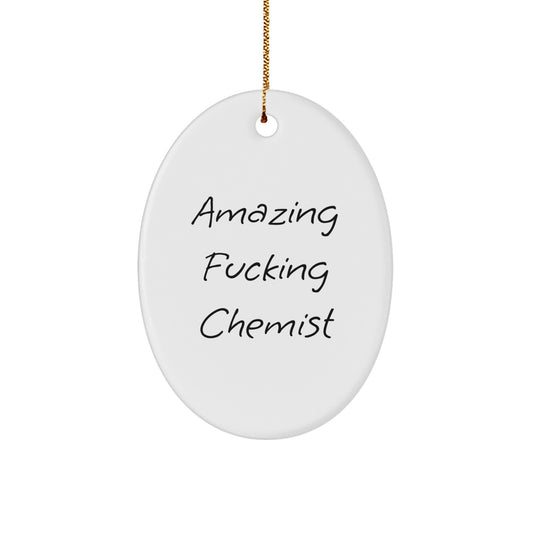 Funny Chemist Gifts, Amazing Quotes Oval Ornament for Chemist, Christmas Unique Gifts from Friends to Chemist, Durable MDF and Sublimation Printed - Image 1