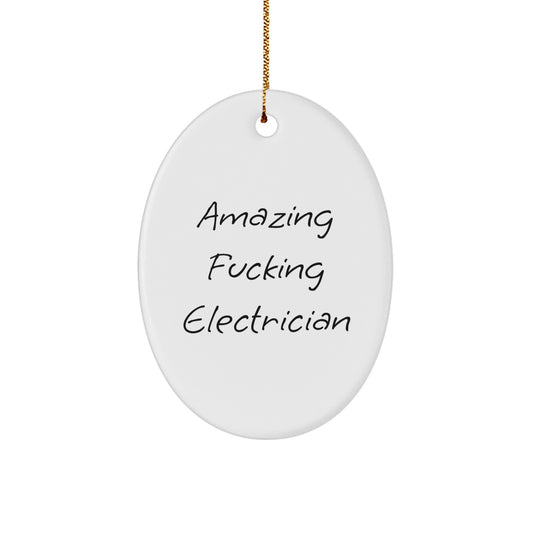 Funny Electrician Gifts from Friends - 'Amazing F--king Electrician' Oval Ornament for Christmas - Image 1