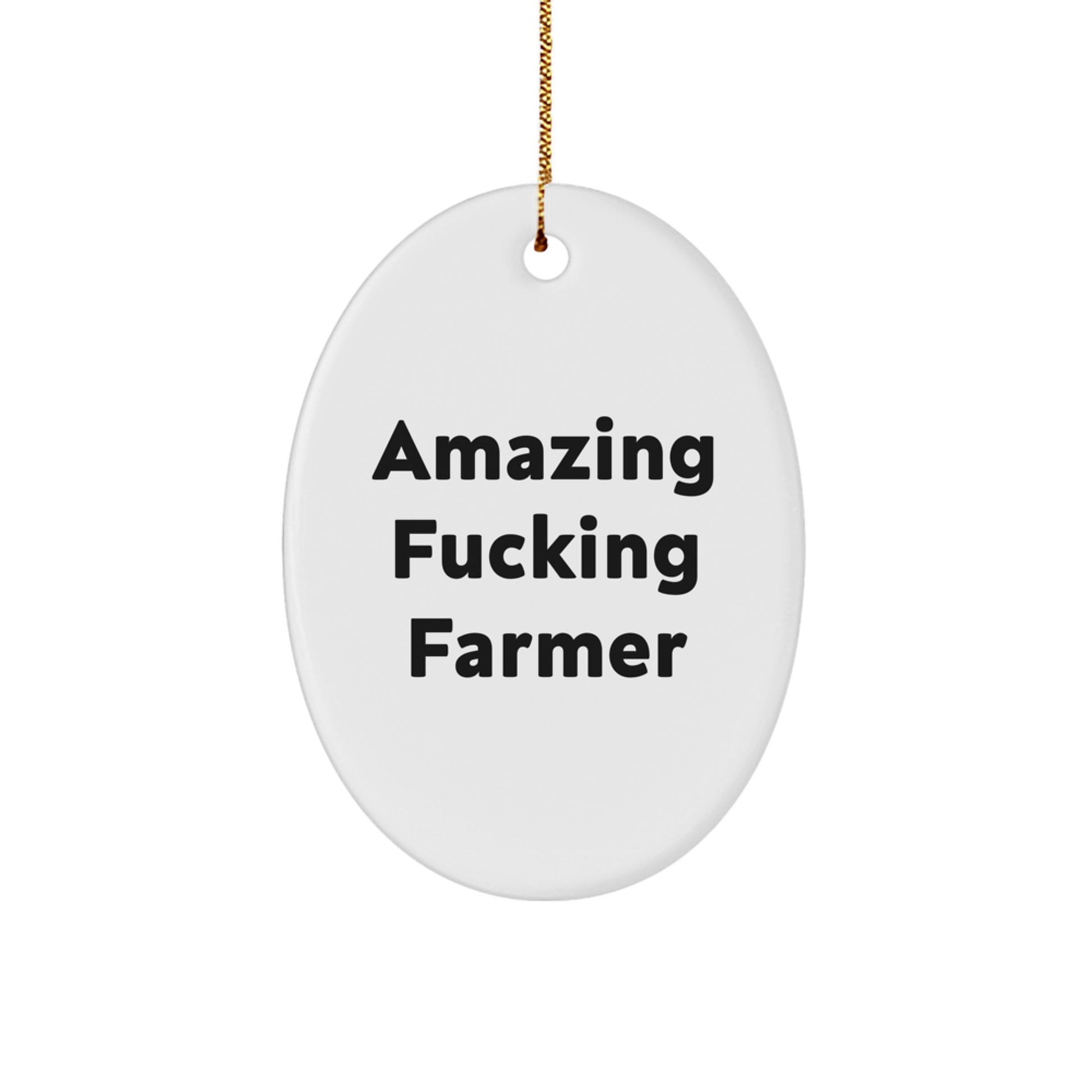 Farmer Gifts from Friends, Funny Oval Ornament for Christmas, 'Amazing F--king Farmer' Quote - Image 1