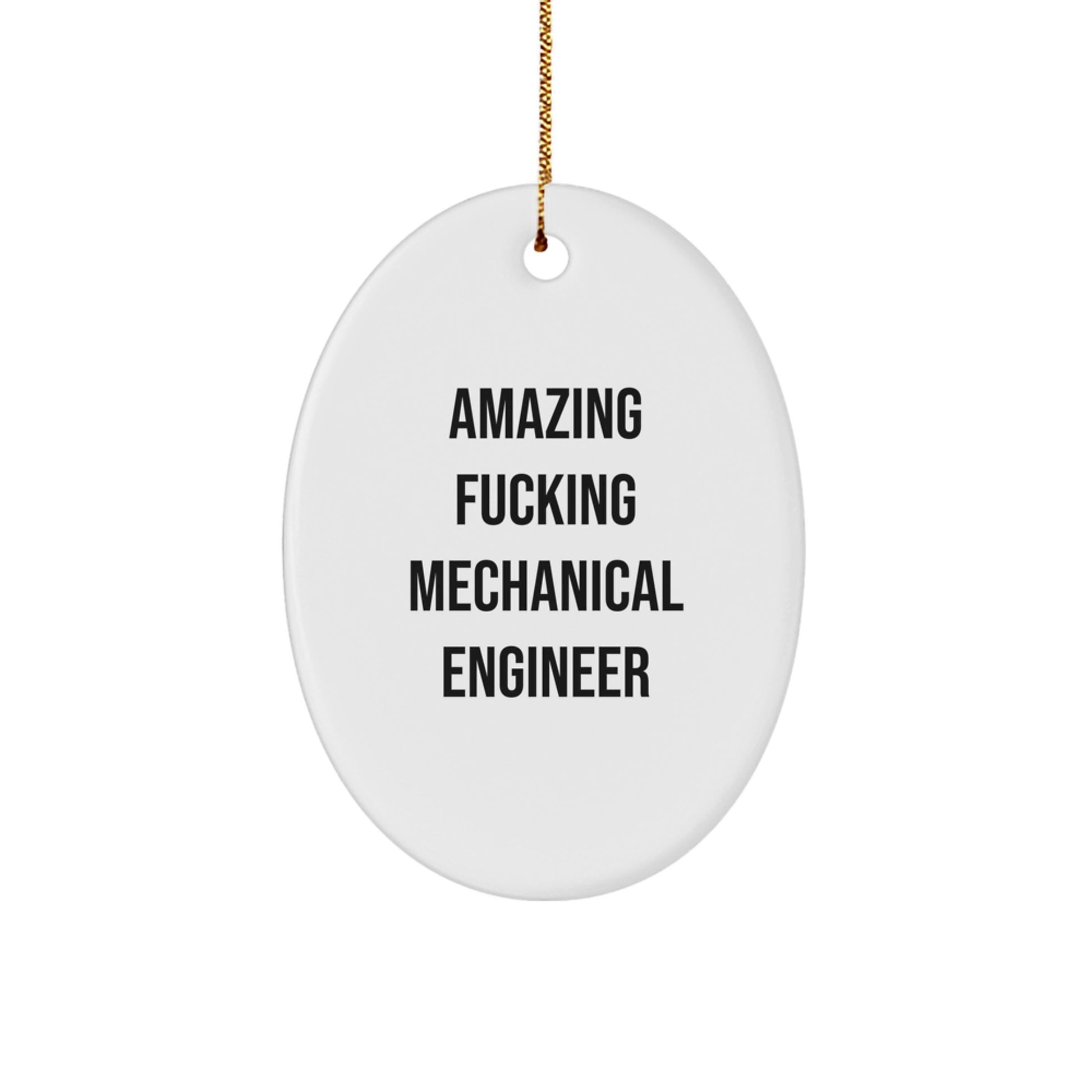 Funny Mechanical Engineer Gifts - 'Amazing F--king Mechanical Engineer' Oval Ornament for Men, Women, Coworkers, Family, Christmas Unique Gifts - Image 1