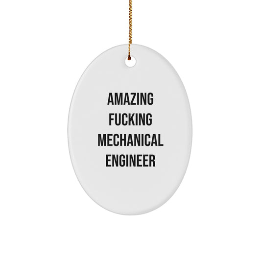 Funny Mechanical Engineer Gifts - 'Amazing F--king Mechanical Engineer' Oval Ornament for Men, Women, Coworkers, Family, Christmas Unique Gifts - Image 1