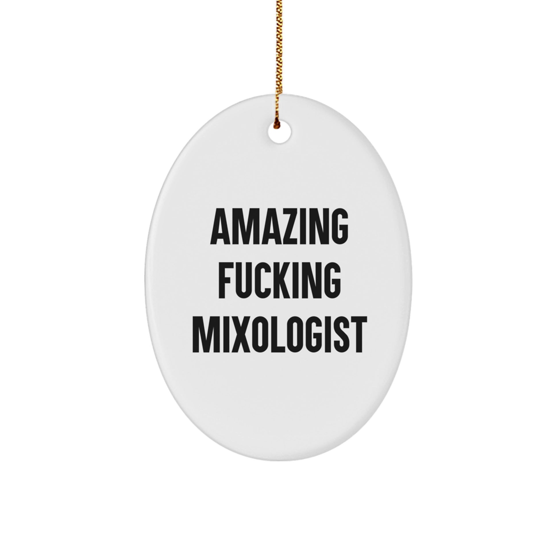 Amazing F--king Mixologist Oval Ornament, Funny Mixologist Gifts, Christmas Unique Presents for Mixologist, Gifts from Friends - Image 1