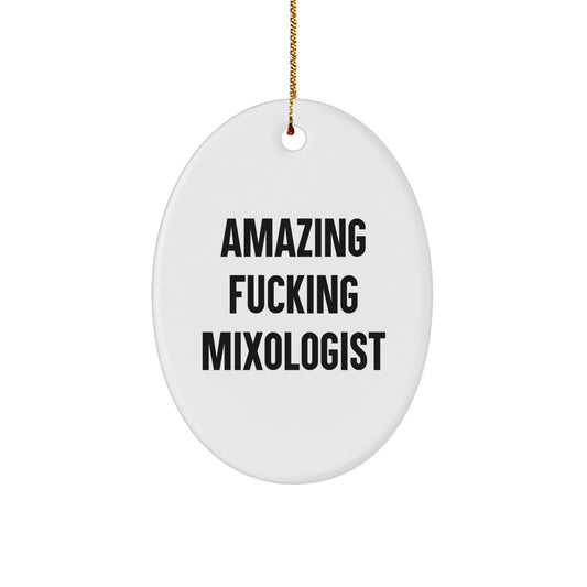 Amazing F--king Mixologist Oval Ornament, Funny Mixologist Gifts, Christmas Unique Presents for Mixologist, Gifts from Friends - Image 1