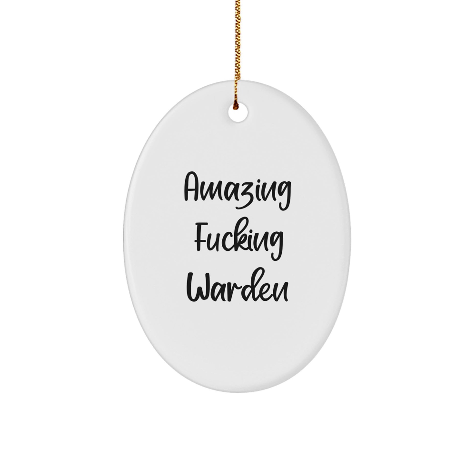 Warden Oval Ornament, Funny Quotes Gifts from Friends, Christmas Unique Warden Warden Gifts for Men, Women, Family, Funny Oval Ornament - Image 1