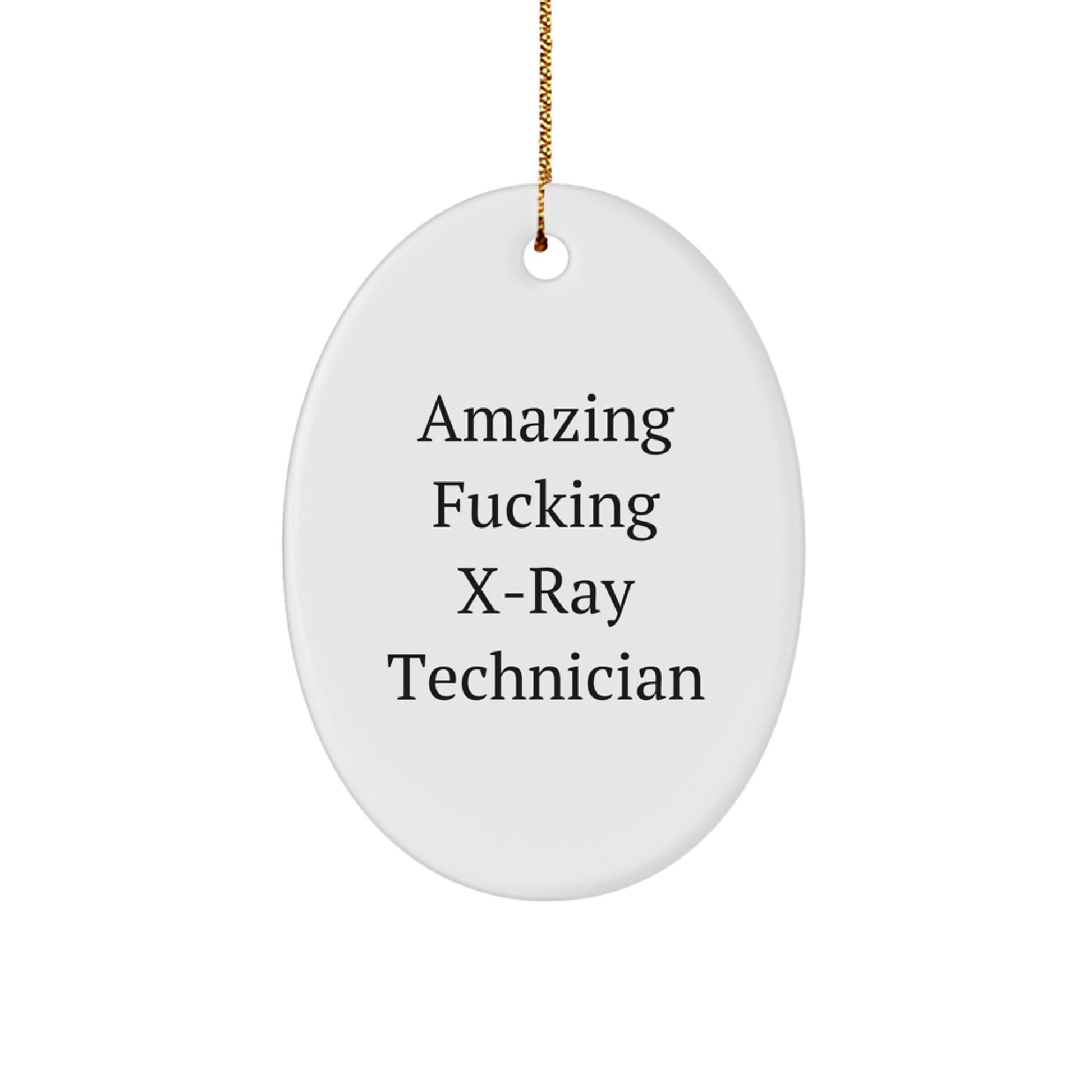 Amazing X-Ray Technician Gifts from Friends - Christmas Oval Ornament with Inspirational Quote for Men, Women, Coworkers, and Family - Image 1