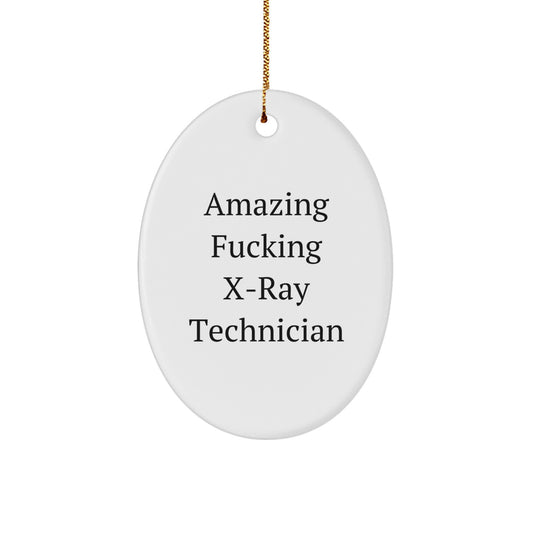 Amazing X-Ray Technician Gifts from Friends - Christmas Oval Ornament with Inspirational Quote for Men, Women, Coworkers, and Family - Image 1