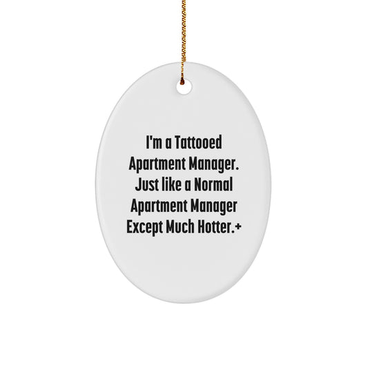 Funny Apartment Manager Gift, 'I'm A Tattooed Apartment Manager' Oval Ornament, Unique Christmas Memorable Present for Apartment Manager, Gifts from Friends, Family, or Coworkers - Image 1