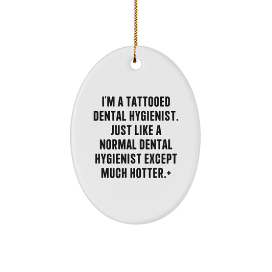 Funny Dental Hygienist Gifts from Friends for Christmas - 'I'm A Tattooed...' - Image 1