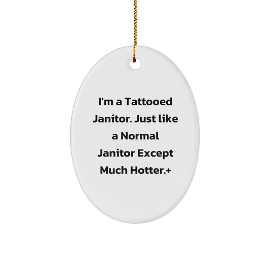 Funny Janitor Gifts for Men, Tattooed Janitor Oval Ornament, 'I'm A Tattooed Janitor...' Christmas Decorations from Friends, Perfect for Coworkers, Family - Image 1