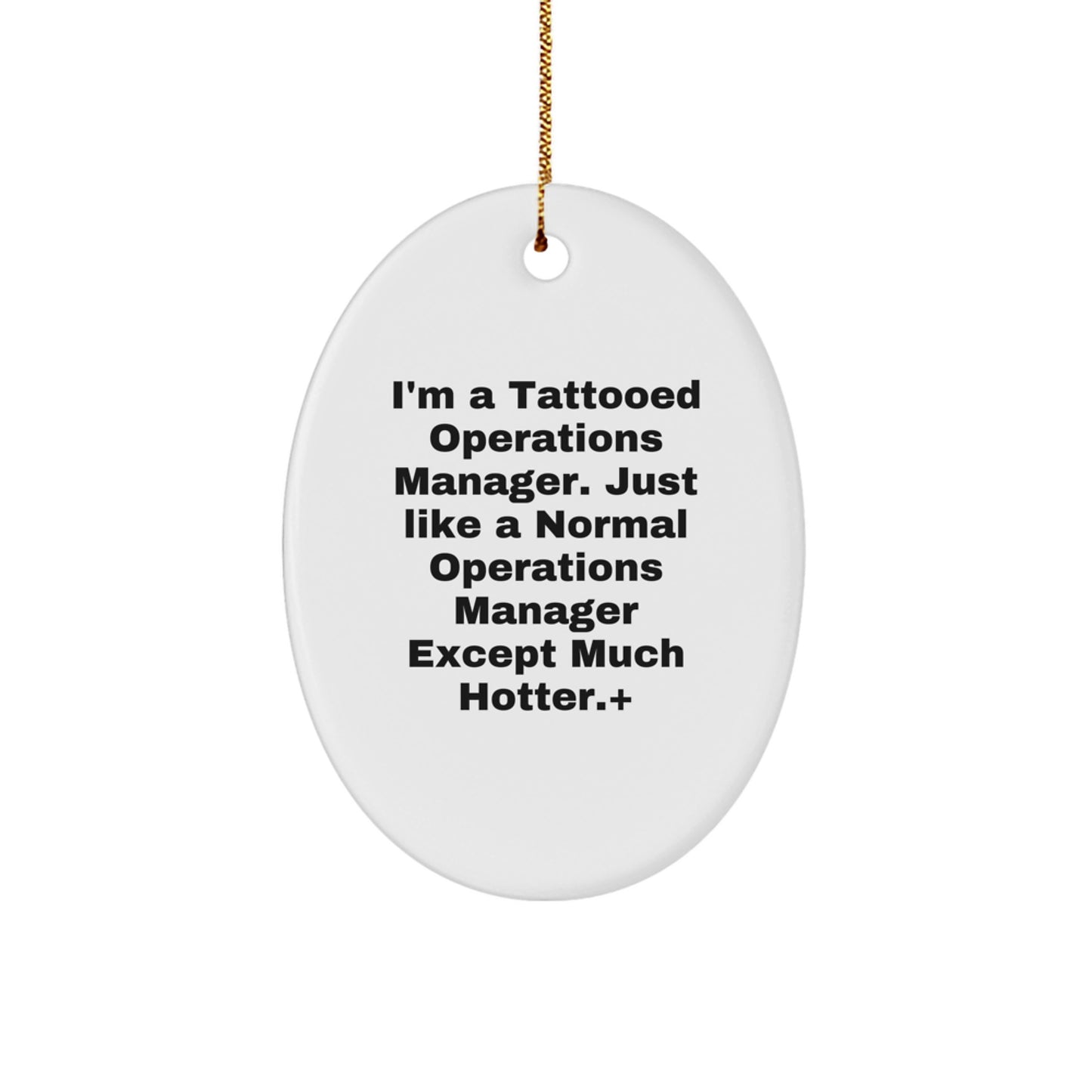 Funny Operations Manager Gifts, I'm A Tattooed Operations Manager, Oval Ornament, Christmas Unique Gifts from Men to Operations Manager Friends - Image 1