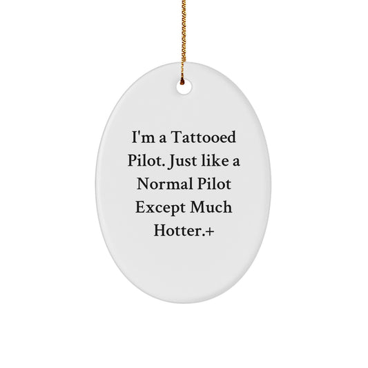 Pilot Gifts from Friends and Family - Unique Oval Ornament, Funny Quote, Christmas Decor - Image 1